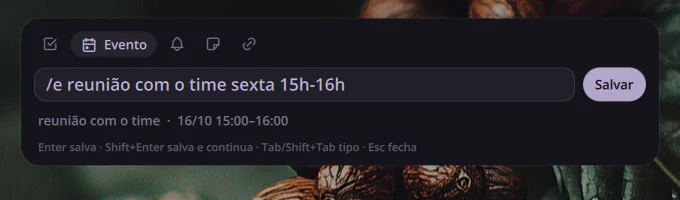 Captura rápida do Daybar transformando "/e reunião com o time sexta 15h-16h" em um evento com data e horário